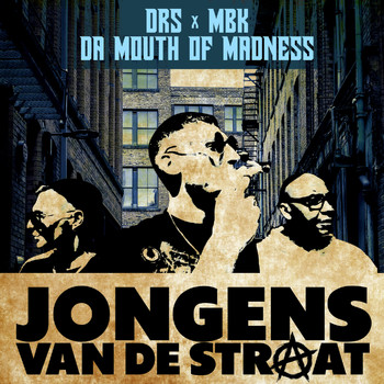 DRS, MBK and Da Mouth of Madness - Jongens van de straat