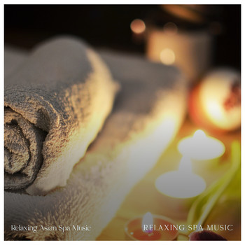 Relaxing Asian Spa Music - Relaxing Spa Music