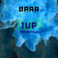 Bara - 1UP Freestyle (Explicit)