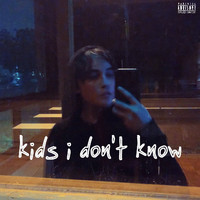 claireabella - Kids I Don't Know (Explicit)