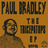 Paul Bradley - The Tricepatops EP