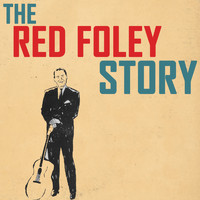 Red Foley - The Red Foley Story