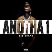 Big Scarr - Anotha 1 (Explicit)