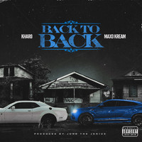 Kharo - Back to Back (feat. Maxo Kream) (Explicit)