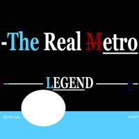 Legend - The Real Metro