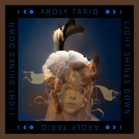 Aroly Tariq - Light Shines Down