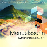 Tbilisi Symphony Orchestra - Mendelssohn: Symphonies Nos.3 & 4