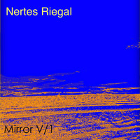 Nertes Riegal - Mirror V, 1