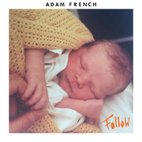 Adam French - Follow