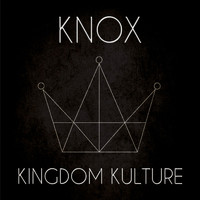 Knox - Kingdom Kulture (Explicit)