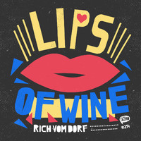 rich vom dorf - Lips of Wine