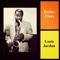 LOUIS JORDAN - Ration Blues