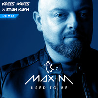 Max M - Used to Be (Krees Waves & Stan Kayh Remix)