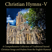 Musica Sacra - Christian Hymns, Vol. 5 (A Comprehensive Collection of Traditional) Sacred Christian Songs and Psalms from the English Hymnal