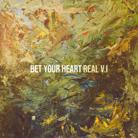 Real V.I - Bet Your Heart