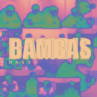 Haxxy - Dambil Bambas