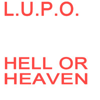 L.U.P.O. - Hell or Heaven