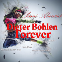 Sami Abouzid - Dieter Bohlen Forever