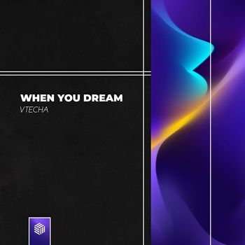 Vtecha - When You Dream