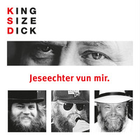 King Size Dick - Jeseechter vun mir