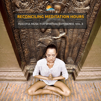 Various Artists - Reconciling Meditation Hours - Peaceful Music for Spiritual Experience, Vol. 4
