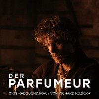 Richard Ruzicka - Der Parfumeur (Original Soundtrack)
