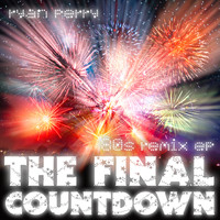 Ryan Perry - The Final Countdown (80s Remix EP)