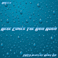 Noelle - Here Comes the Rain Again (2023 Remix Playlist EP)