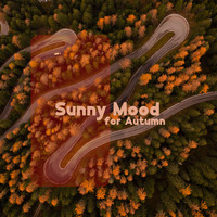 Background Music Masters - Sunny Mood for Autumn: Happy Bossa Nova for Good Feeling and Positive Vibes (Jazz Music)