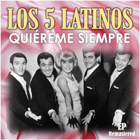 Los 5 Latinos - Quiéreme siempre (Remastered)