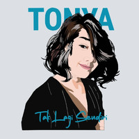 Tonya - Tak Lagi Sendiri
