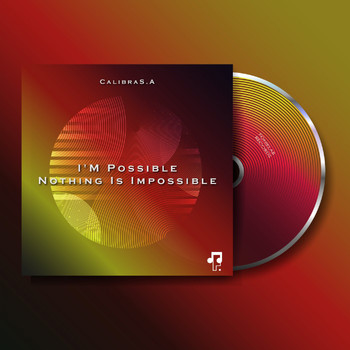 CalibraS.A - I'm Possible Nothing Is Impossible