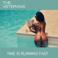 The Veterans - Time Is Running Fast