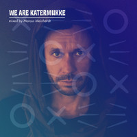 Marcus Meinhardt - We Are Katermukke: Marcus Meinhardt (DJ Mix)