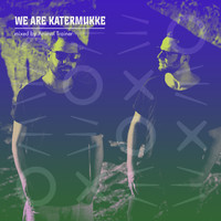 Animal Trainer - We Are Katermukke: Animal Trainer (DJ Mix)