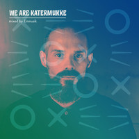 Einmusik - We Are Katermukke: Einmusik (DJ Mix)