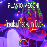 Flavio Vecchi - Freaky Freaky In Dub