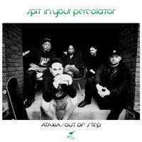 Ataxia - Spit In Your Percolator