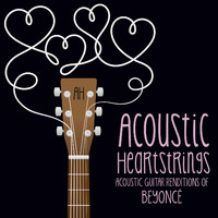 Acoustic Heartstrings - Acoustic Guitar Renditions of Beyoncé