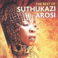 Suthukazi Arosi - The Best Of