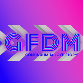 GFDM - Continuum (A Love Story)
