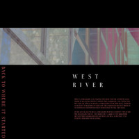 West River - Back to Where It Started