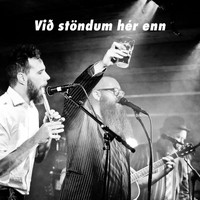 Ljótu hálfvitarnir - Við stöndum hér enn
