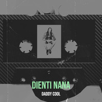 Daddy Cool - Dienti Nana