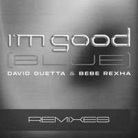 David Guetta & Bebe Rexha - I'm Good (Blue) (Remixes [Explicit])