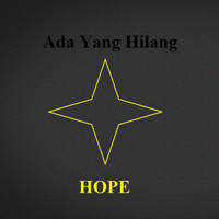 Hope - Ada Yang Hilang (Explicit)