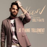 Keen'V - Je t'aime tellement (feat. Dely Kate) (Yaz Remix)
