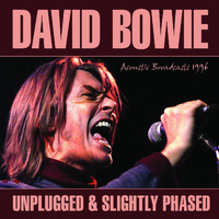 David Bowie - Unplugged & Slightly Phased