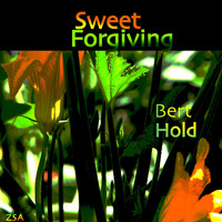 Bert Hold - Sweet Forgiving