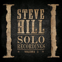 Steve Hill - Solo Recordings, Vol. 2